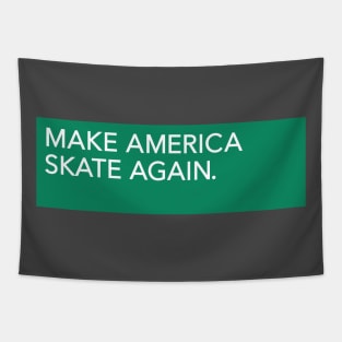 MAKE AMERICA SKATE AGAIN Tapestry