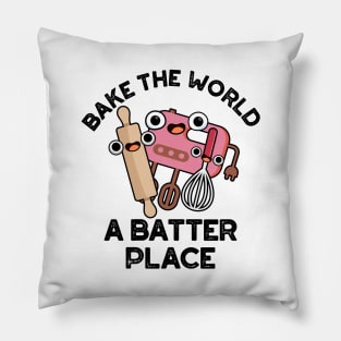 Bake The World A Batter Place Cute Baking Pun Pillow