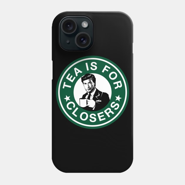 Tea is For Closers Phone Case by KsuAnn