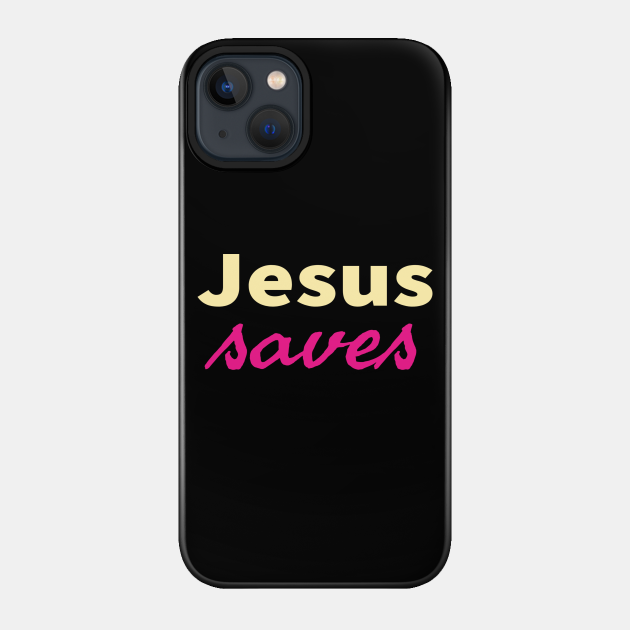 Jesus Saves Cool Inspirational Christian - Jesus Saves - Phone Case