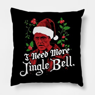 I Need More Jingle Bell Pillow