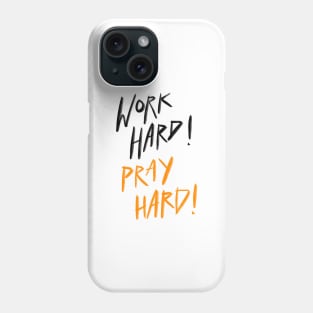 Keep Work, Always Pray Phone Case