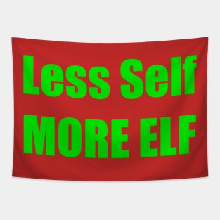 LESS SELF MORE ELF Tapestry