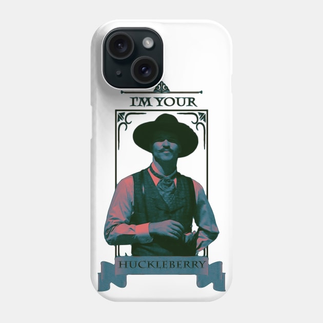 I'm Your Huckleberry Phone Case by arxitrav