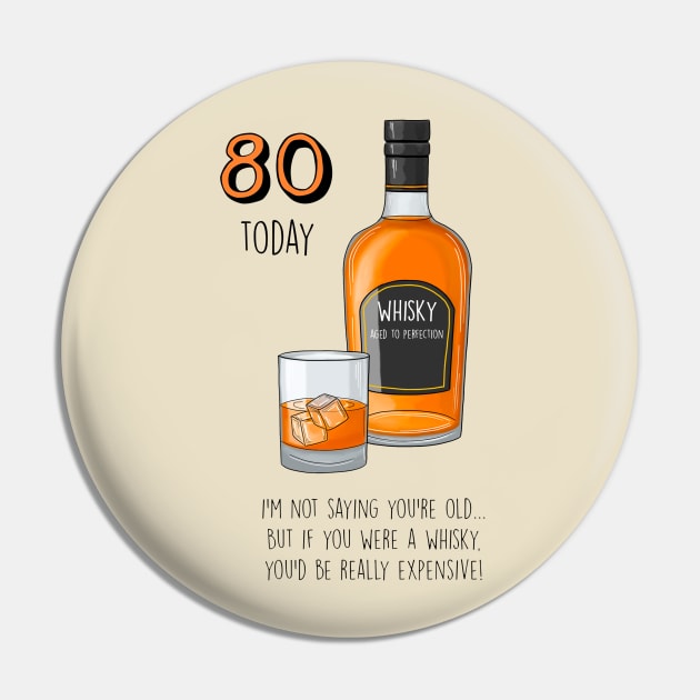 80 Today Whisky Pin by Poppy and Mabel