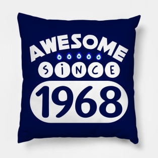 Awesome Since 1968 Pillow