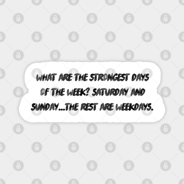 what-are-the-strongest-days-of-the-week-saturday-and-sunday-the-rest