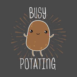 Cute Potato Drawing Kawaii Potato "Busy Potating" Spud Lovers T-Shirt