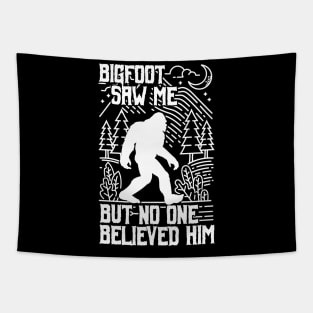 bigfoot saw me but no one believed him - Funny bigfoot Tapestry