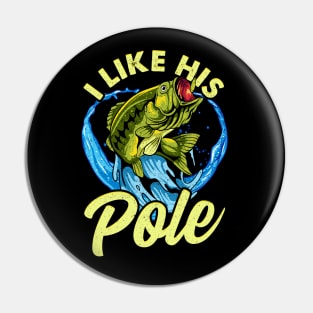 Fishing I Like His Pole Couples Wife Girlfriend Pin