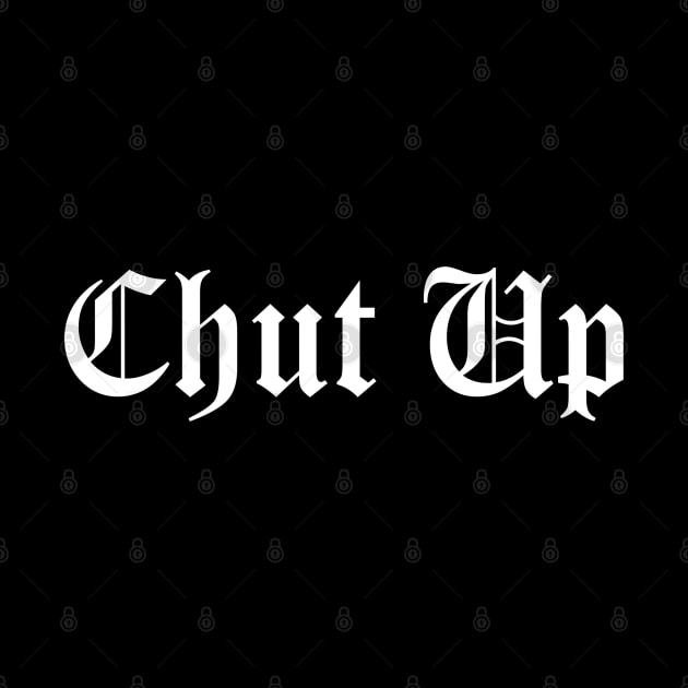 CHUT UP Donnie (Old Eng Font) by blueversion