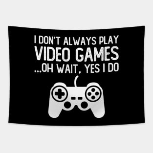 Funny Gamer Gift, Play Video Games Tapestry
