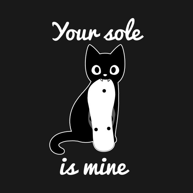 Your Sole is Mine Funny Cat by Bobtees