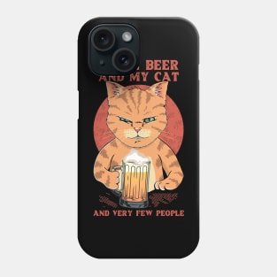 I Like Beer And My Cat And Very Few Poeple Phone Case