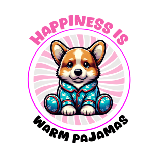 Happiness is Warm Pajamas 🐶 Cute Corgi T-Shirt