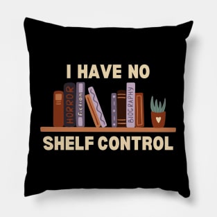 I Have No Shelf Control Shirt, Reader Shirts for Book Lover, Christmas Gift for Teacher, Bookworm Shirt for Book Nerd, Funny Reading Tshirt Pillow