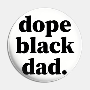 Dope Black Dad, Black Daddy, Black Father Pin