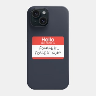 Hello my name is Forrest...Forrest Gump Phone Case