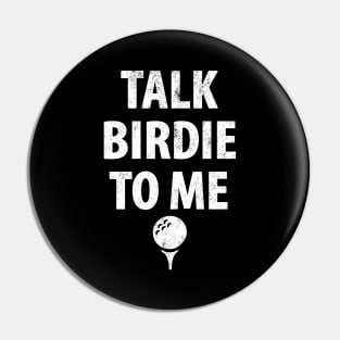 Talk birdie to me Pin