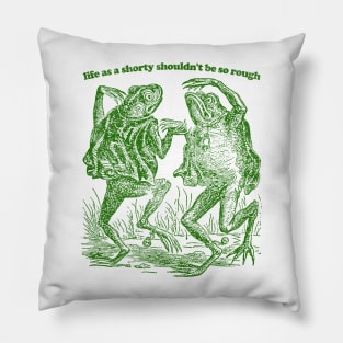 life as a shorty shouldn't be so rough / vintage style distressed design Pillow