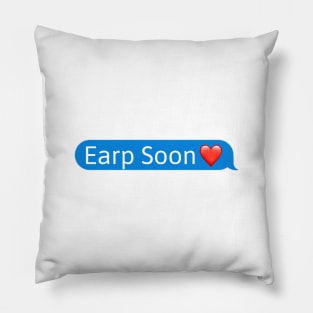 Earp Soon - Bubble Pillow