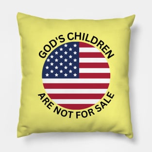 God's Children Are Not For Sale Pillow