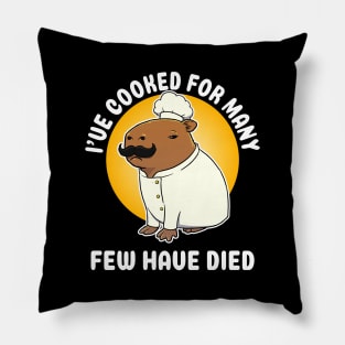 I've cooked for many Few have died Capybara Chef Cartoon Pillow