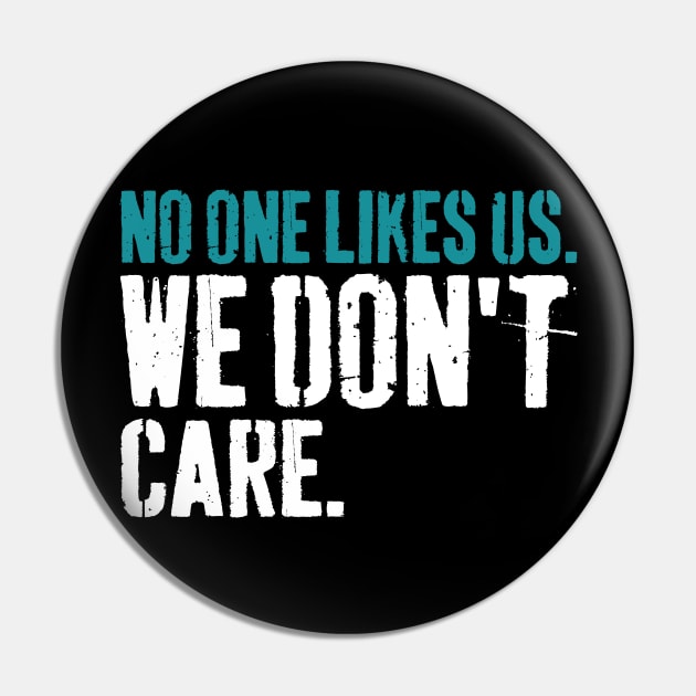 No One Likes Us We Don't Care Philly Motivational Pin by S-Log