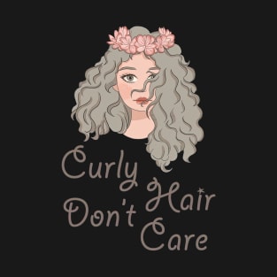 Curly Hair Dont Care T-Shirt