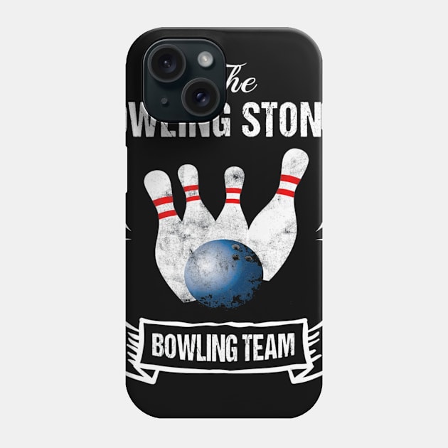 Funny Bowling Team TShirt Bowling Stones Bowling Team Phone Case by AdrianBalatee