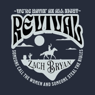 Zach Revival We're Having An All Night T-Shirt