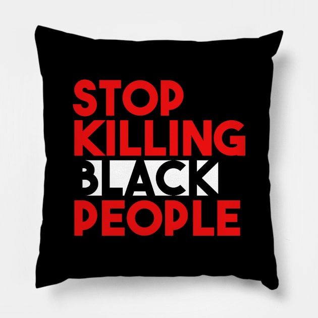 STOP KILLING BLACK PEOPLE Pillow by GOG designs