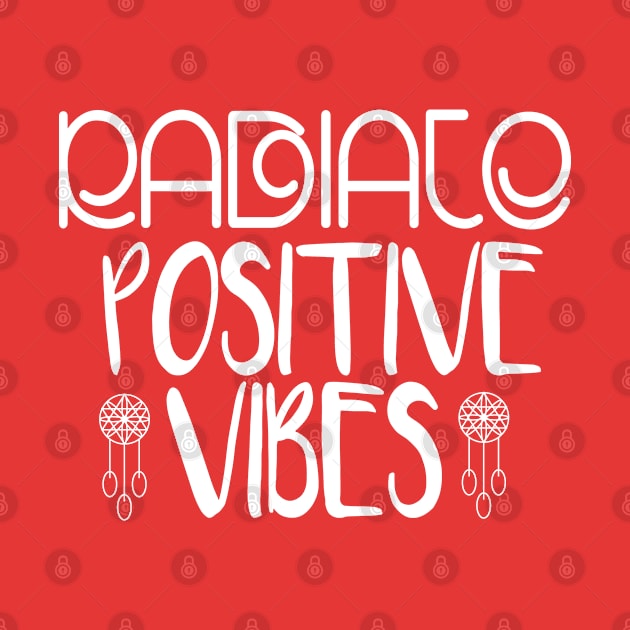 RADIATE POSITIVE VIBES by Orgin'sClothing