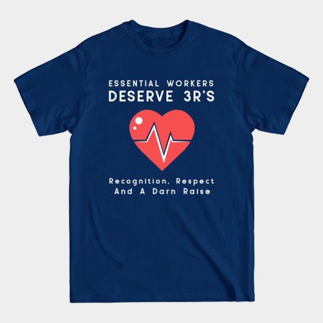 Discover Essential Workers - Healthcare Workers Are Real Life Heroes - Essential Workers - T-Shirt