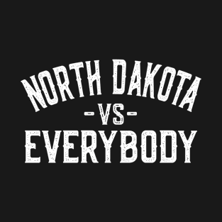 North Dakota vs Everybody T-Shirt