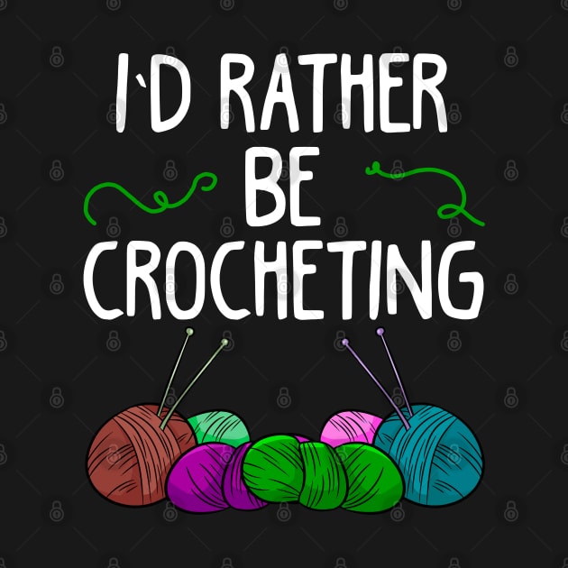 I’d rather be crocheting by KsuAnn