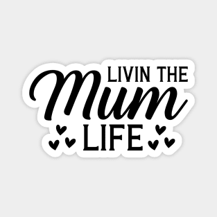 living the MUM life Magnet