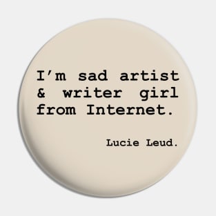 I'm sad artist & writer girl from Internet. – by Lucie Leud. Pin