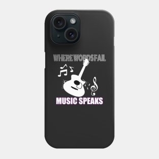 where words fail music speaks guitar | music lovers and dance | pop song Phone Case