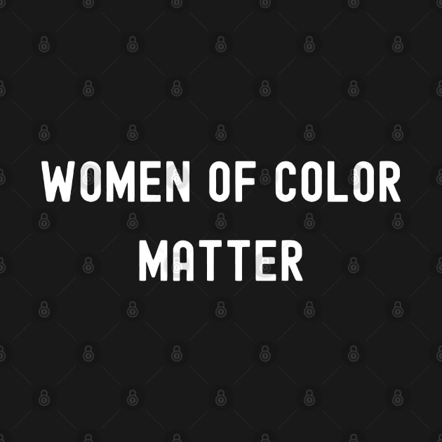 Women of Color Matter, International Women's Day, Perfect gift for womens day, 8 march, 8 march international womans day, 8 march womens by DivShot 