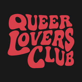 Queer Lovers Club T-Shirt