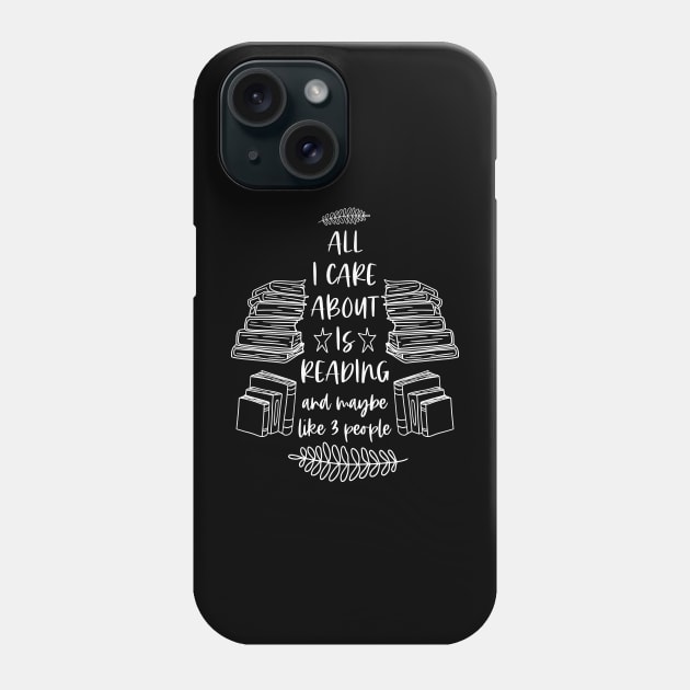 All I Care About is Reading and Maybe Like 3 People - Black Graphic Phone Case by Millusti