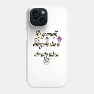 Be yourself 2022 v4 Inspirational motivational affirmation quote Phone Case