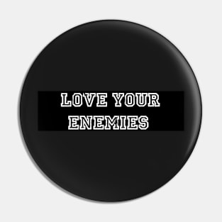 Love Your Enemies Christian Bumper Sticker Pin