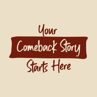 Comeback Story T-Shirt