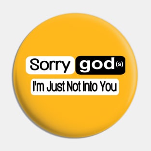 Sorry god(s) I'm Just Not Into You - Back Pin