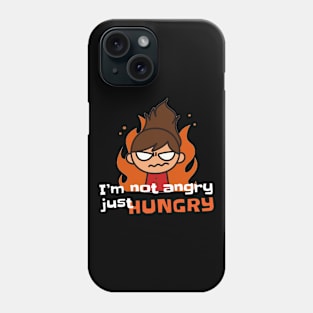 not ANGRY just HUNGRY Phone Case