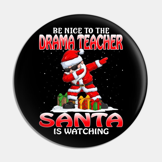 Be Nice To The Drama Teacher Santa is Watching Pin by intelus