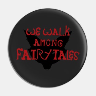 we walk among fairy tales Pin