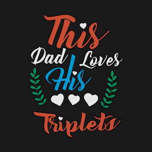 This Daddy Loves His Triplets T-Shirt